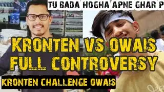 Owais vs Kronten Gaming Controversy || Tu Bada Hogha Apne Ghar Pe || kronten challenging owais