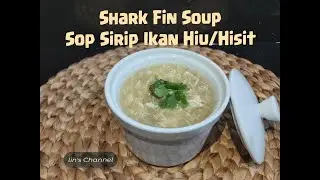 Cara memasak sop sirip ikan hiu/hisit