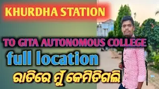 Kurdha Railway station to gita autonomous College location#bhubaeswar gita autonomous college#video