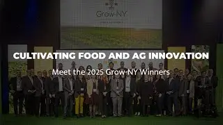 Cultivating Food and Ag Innovation: Meet the 2025 Grow-NY Winners