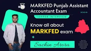 Markfed Punjab Assistant Accountant Exam Topper Interview - Strategy for Markfed exam | Sachin Arora