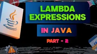 #26 Lambda Expressions in Java | Part 2 | Advanced Concepts