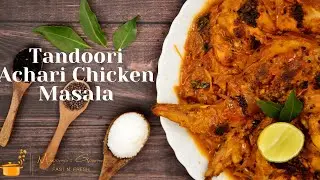 Tandoori Achari Chicken Masala Recipe| Homemade Tandoori Chicken Masala| Achari Chicken Masala |