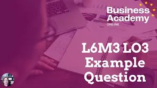 L6M3 LO3 QUESTION