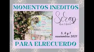 FERIA SCRAP CREA Y DECORA. Viladecans 2021 Momentos in&eacute;ditos LO NUNCA VISTO