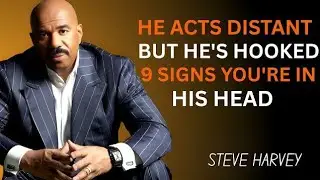 But He's HookedI He Acts Distant 9 Signs You're in His Head Harvey | Steve