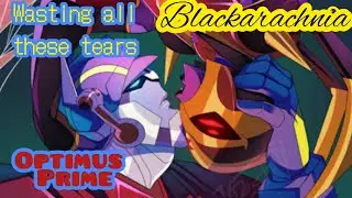 optimus prime and blackarachnia tribute wasting all these tears