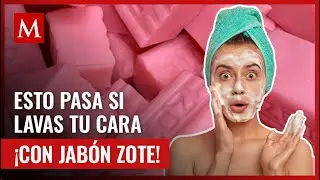 &iquest;Qu&eacute; pasa si lavas tu rostro con el jab&oacute;n Zote?; aqu&iacute; te contamos a detalle los riesgos