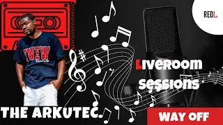 The Arkutec - Way Off | LiveRoom Sessions