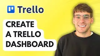 How to Create a Trello Dashboard [2026 Full Guide]