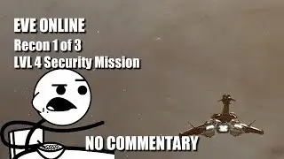 Eve Online - Recon 1 of 3 - LVL 4 Security Mission - No Commentary