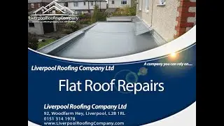 Flat Roofing Repairs - Liverpool Roofing Company Ltd