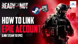 Как связать учетную запись Epic Games в Ready or Not (руководство Steam)