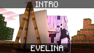 INTRO | EVELINA - by ZessArtz [Minecraft Animation]
