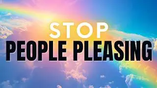 Overcome & Stop&nbsp;People&nbsp;Pleasing&nbsp;| Guided Affirmations Meditation