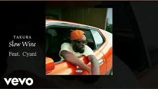 Takura - Slow Wine (Official Audio) ft. Cyani