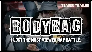 BODYBAG - I Lost the Most Viewed Rap Battle [TRAILER]