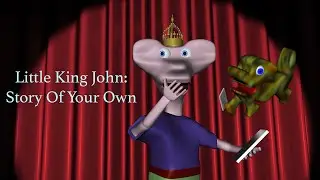 Little King John: Story Of Your Own
