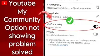 Youtube My Community Option Not Showing Problem Solved