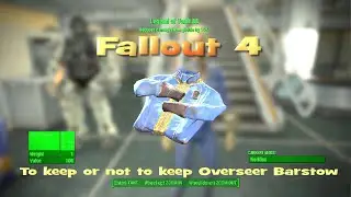 Fallout 4 Vault 88 To keep or not to keep Overseer Barstow