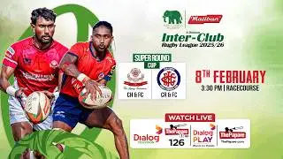 LIVE: CH & FC vs CR & FC - Cup Match - Maliban Inter-Club Rugby League 2025/26