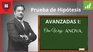 Prueba de Hipótesis AVANZADAS en Six Sigma:  One Way ANOVA