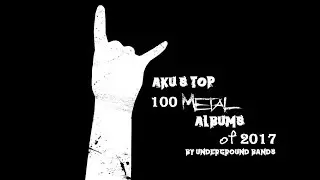 Aku's Top 100 Metal Albums of 2017 by underground bands