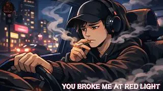 YOU BROKE ME AT RED LIGHT 💔 Toxic Love Trap Soul | Late Night R&B Playlist 2026