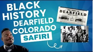 Safiri Presents: Dearfield, Colorado. A Black Ghost Town on the American Great Plains
