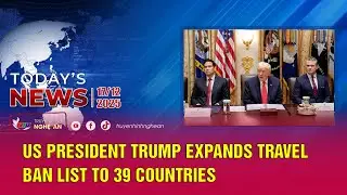 Today's News - 17/12/2025:  US President Trump expands travel ban list to 39 countries