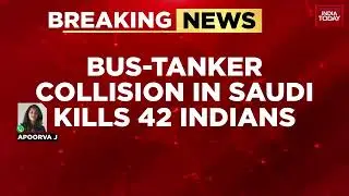 42 Indian Umrah Pilgrims Feared Dead in the Tragic Saudi Arabia Bus Crash Near Medina | India Today