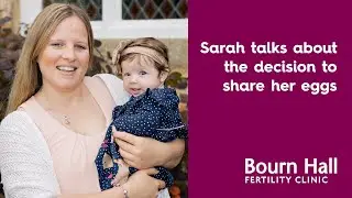 Sarah discusses the decision to donate her eggs