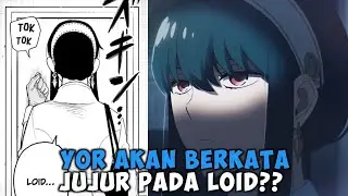 Review SPY x FAMILY Chapter 118 - Yor akan Jujur Pada Loid?