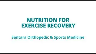 Module 3: Nutrition For Exercise Recovery | Sentara Orthopedic & Sports Medicine