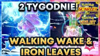 Zdobądź Walking Wake i Iron Leaves TERAZ! Tylko 2 tygodnie! Pokemon Scarlet i Violet