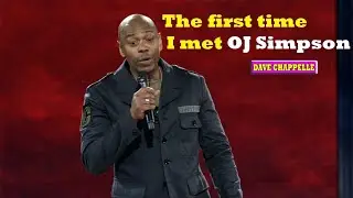 Dave Chappelle || The First Time I Meet OJ Simpson