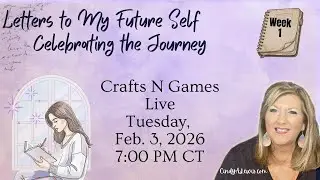Letters to My Future Self | Celebrating the Journey | Crafts N Games Live (Freebie Printable)