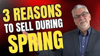 Ep:48 Why Spring is the BEST Time to Sell Your Home | Maximize Your Sale!