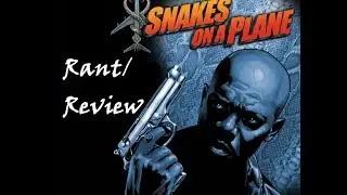 Snakes on a Plane (2006) - Movie Rant/Review