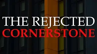 The Rejected Cornerstone | Building Blocks | Pastor Joseph Toomey