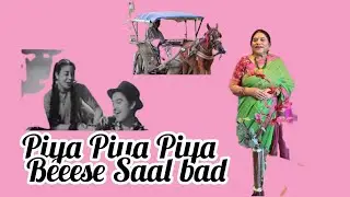 Beese Saal bad Piya Piya Piya  singer Asha Bhosle Meena Ke Gaane