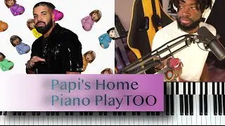 Drake - Papi's Home [ Piano PlayTOO ]