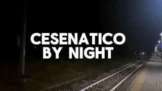 I treni della notte a Cesenatico. Cesenatico by night