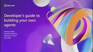 Developer's guide to building your own agents | BRK 167 (Ignite 2024)