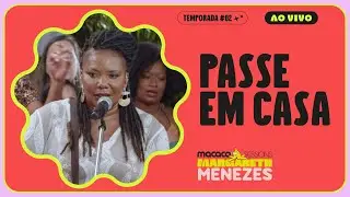 Margareth Menezes - Passe em Casa | Macaco Sessions (Ao Vivo)