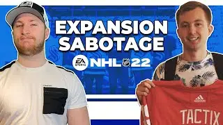 NHL 22 EXPANSION SABOTAGE DRAFT (Ft. TacTixHD)