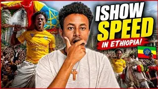 Ishow speed tour ethiopia - Ishow speed tour Africa 
