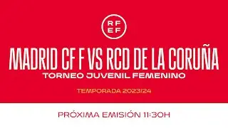 🚨DIRECTO🚨6  MADRID CF FEMENINO - RC DEPORTIVO DE LA CORUÑA  dia13 11:30 | 🔴 RFEF