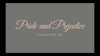 Pride and Prejudice - Chapter 53 [Audiobook]