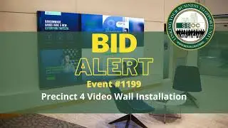 Bid Alert! Event #1199: Precinct 4 Video Wall Installation